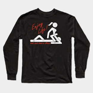 Enjoy Life Eat Out More Often Long Sleeve T-Shirt